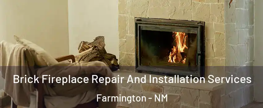  Brick Fireplace Repair And Installation Services Farmington - NM