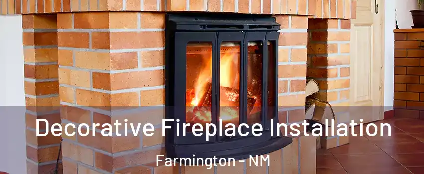  Decorative Fireplace Installation Farmington - NM