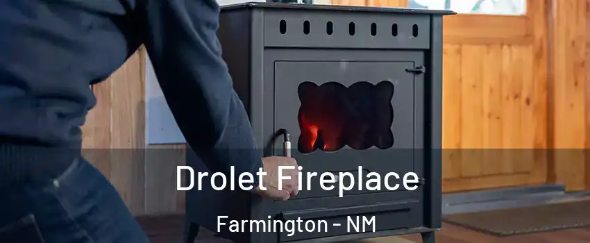  Drolet Fireplace Farmington - NM