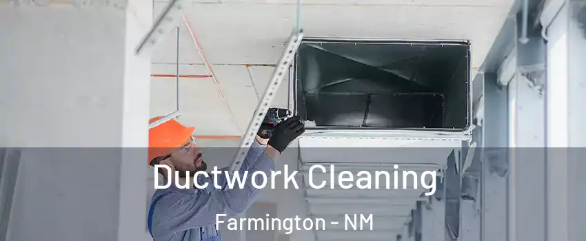  Ductwork Cleaning Farmington - NM