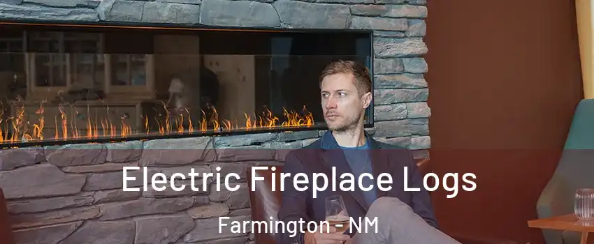  Electric Fireplace Logs Farmington - NM