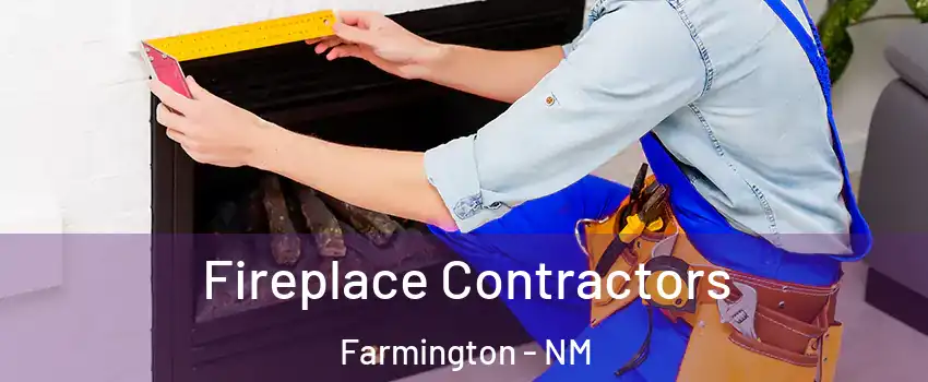  Fireplace Contractors Farmington - NM