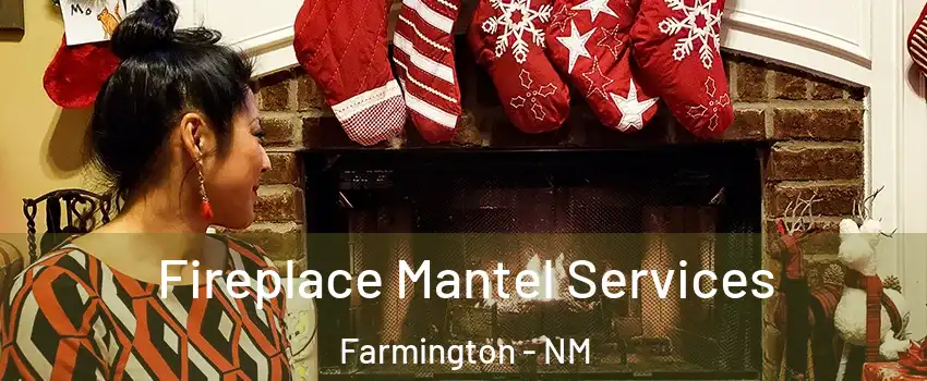  Fireplace Mantel Services Farmington - NM