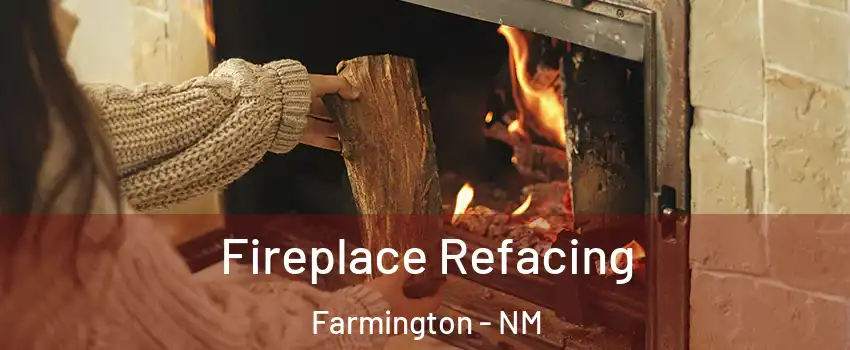  Fireplace Refacing Farmington - NM