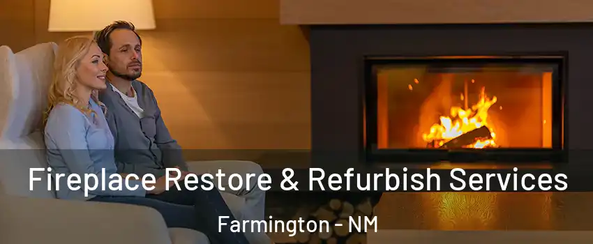 Fireplace Restore & Refurbish Services Farmington - NM