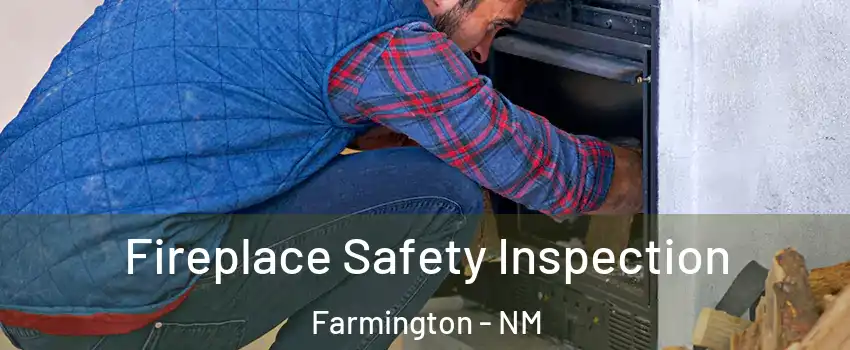  Fireplace Safety Inspection Farmington - NM