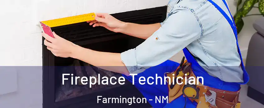 Fireplace Technician Farmington - NM