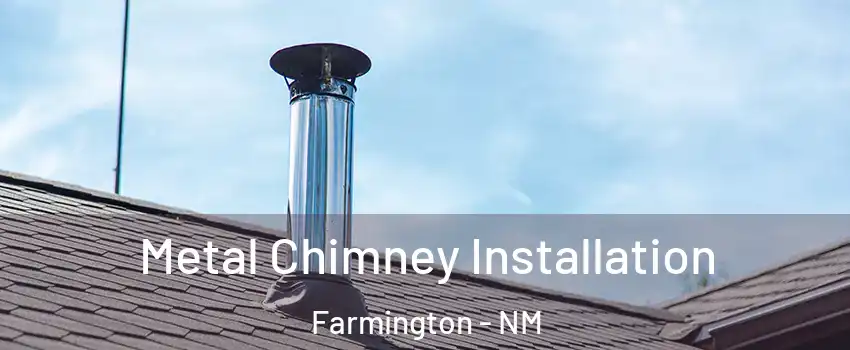  Metal Chimney Installation Farmington - NM