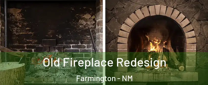  Old Fireplace Redesign Farmington - NM