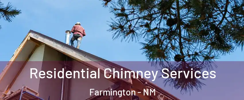  Residential Chimney Services Farmington - NM
