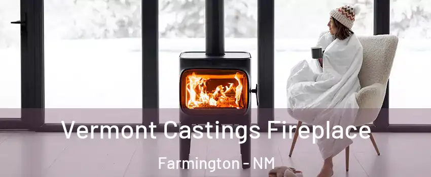  Vermont Castings Fireplace Farmington - NM